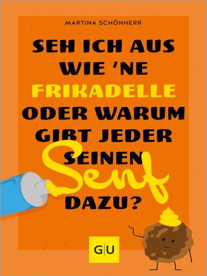 cover image of Seh ich aus wie 'ne Frikadelle oder warum gibt jeder seinen Senf dazu?